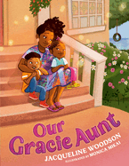Our Gracie Aunt By Jacqueline Woodson