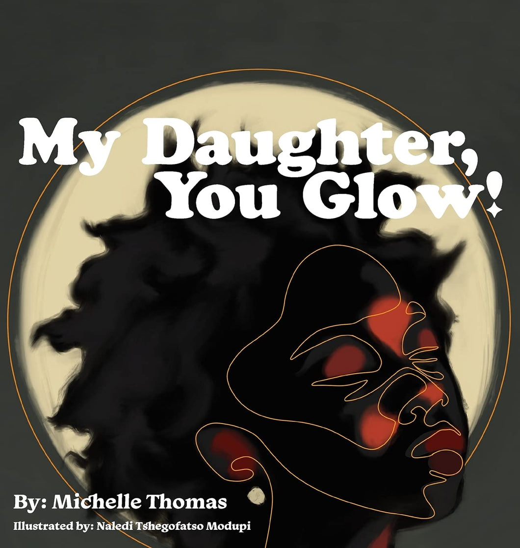 My Daughter, You Glow!