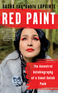 Red Paint: The Ancestral Autobiography of a Coast Salish Punk