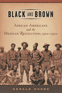 Black and Brown: African Americans and the Mexican Revolution, 1910-1920