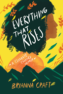 Everything That Rises: A Climate Change Memoir
