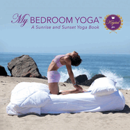 My Bedroom Yoga(tm): A Sunrise & Sunset Yoga Series