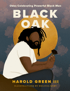 Black Oak: Odes Celebrating Powerful Black Men  Contributor(s): Green III, Harold (Author)