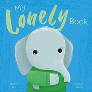 My Lonely Book: A Picture Book on Understanding and Managing Emotions