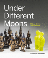 Under Different Moons: African Art in Conversation