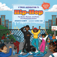 A Child's Introduction to Hip-Hop: The Beats, Rhymes, and Roots of a Musical Revolution