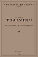 The Book of Training by Colonel Hap Thompson of Roanoke, Va, 1843: