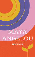 Poems: Just Give Me a Cool Drink of Water 'Fore I Diiie/Oh Pray My Wings Are Gonna Fit Me Well/And Still I Rise/Shaker...