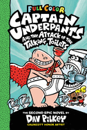 Captain Underpants and the Attack of the Talking Toilets: Color Edition (Captain Underpants #2) (Color) (Captain Underpants)