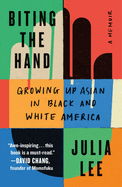 Biting the Hand: Growing Up Asian in Black and White America - Hardcover