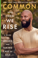 And Then We Rise: A Guide to Loving and Taking Care of Self - Autographed Copy
