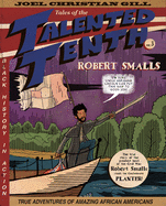Robert Smalls: Tales of the Talented Tenth, No. 3 Volume 3 (Tales of the Talented Tenth)