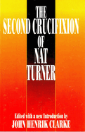 The Second Crucifixion of Nat Turner