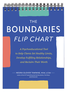 The Boundaries Flip Chart: A Psychoeducational Tool to Help Clients Set Healthy Limits, Develop Fulfilling Relationships, and Reclaim Their Worth