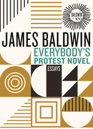 Everybody's Protest Novel: Essays (James Baldwin Centennial)