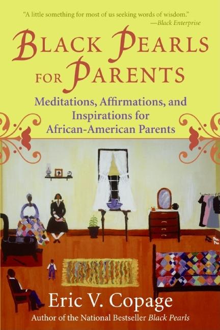 Black Pearls for Parents: Meditations, Affirmations, and Inspirations for African-American Parents (Amistad)