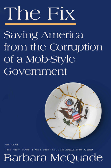 The Fix: Saving America from the Corruption of a Mob-Style Government