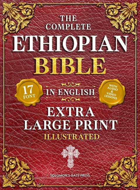The Complete Ethiopian Bible in English (Extra-Large Print 17-Point Font, Illustrated) Includes Missing Apocrypha, Book of Enoch, Ezras, Jubilees, Meqabya