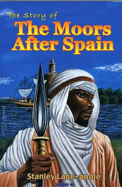The Story of the Moors After Spain by Stanley Lane-Poole