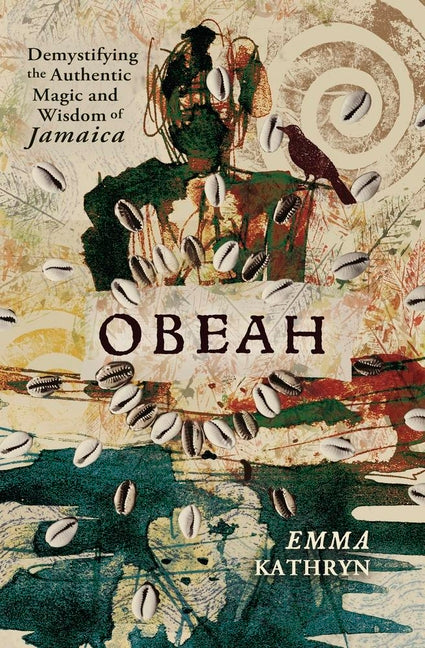 Obeah: Demystifying the Authentic Magic & Wisdom of Jamaica