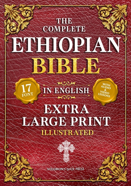 The Complete Ethiopian Bible in English (Extra-Large Print 17-Point Font, Illustrated) Includes Missing Apocrypha, Book of Enoch, Ezras, Jubilees, Meqabya