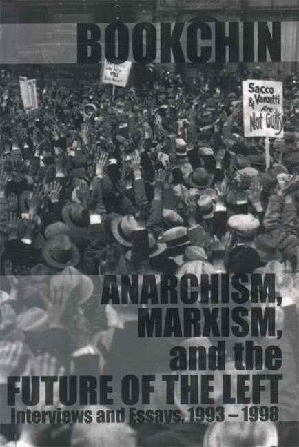 Anarchism, Marxism and the Future of the Left: Interviews and Essays, 1993-1998 (This Beautiful Gift Contains t and E United States Constitut