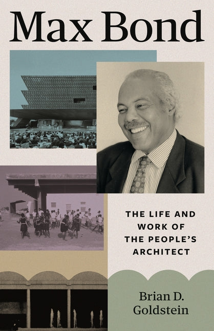 Max Bond: The Life and Work of the People's Architect