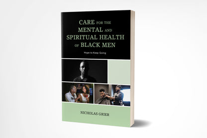 Care for the Mental and Spiritual Health of Black Men: Hope to Keep Going