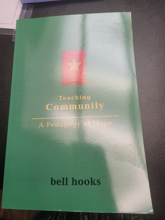 Teaching Teaching Community: A Pedagogy of Hope (1ST ed.) by Bell Hooks