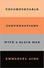 Load image into Gallery viewer, Uncomfortable Conversations with a Black Man