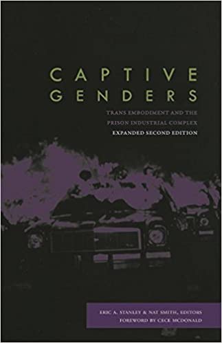 Captive Genders: Trans Embodiment and the Prison Industrial Complex