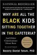 Why Are All the Black Kids Sitting Together in the Cafeteria?: And Other Conversations About Race