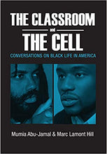 Load image into Gallery viewer, The Classroom and the Cell: Conversations on Black Life in America