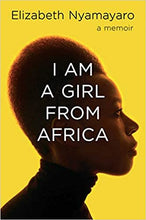 Load image into Gallery viewer, I Am a Girl from Africa by Elizabeth Nyamayaro (Hardcover) - DTH