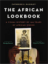 Load image into Gallery viewer, The African Lookbook: A Visual History of 100 Years of African Women - Hardcover