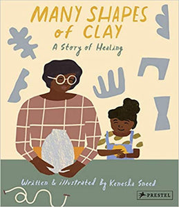 Many Shapes of Clay: A Story of Healing (Hardcover)