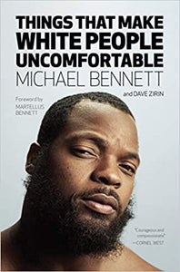 Things That Make White People Uncomfortable by Michael Bennett