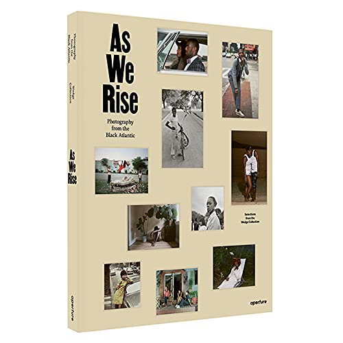 As We Rise: Photography from the Black Atlantic: Selections from the Wedge Collection