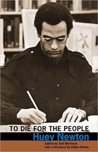 To Die for the People by Huey P. Newton