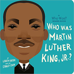 Who Was Martin Luther King, Jr.?: A Who Was? Board Book (Who Was? Board Books) Board book