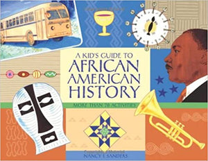 A Kid's Guide to African American History: More than 70 Activities (A Kid's Guide series)