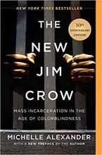 Load image into Gallery viewer, The New Jim Crow: Mass Incarceration in the Age of Colorblindness - 10th Anniversary Edition