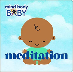 Mind Body Baby: Meditation Board book