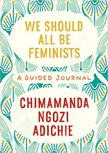We Should All Be Feminists: A Guided Journal Hardcover