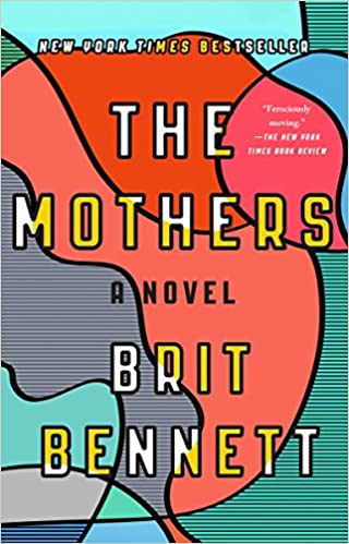The Mothers A Novel by Brit Bennett