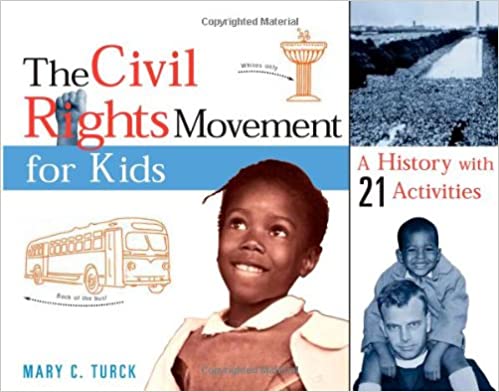 The Civil Rights Movement for Kids: A History with 21 Activities (For Kids series)