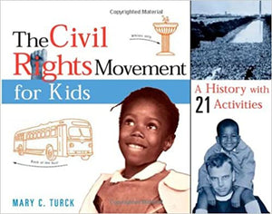 The Civil Rights Movement for Kids: A History with 21 Activities (For Kids series)