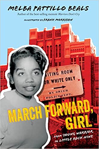 March Forward, Girl: From Young Warrior to Little Rock Nine - Hardcover by Melba Pattillo Beals