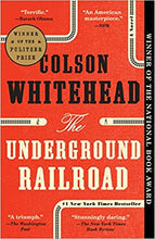 Load image into Gallery viewer, The Underground Railroad: A Novel By Colson Whitehead