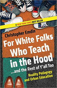 For White Folks Who Teach in the Hood... and the Rest of Y'all Too: Reality Pedagogy and Urban Education